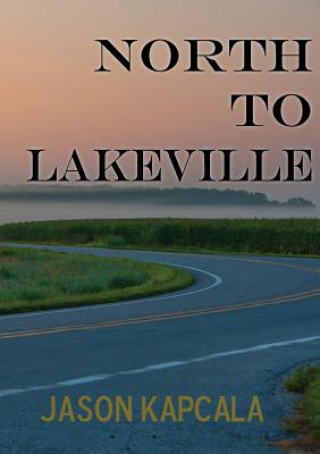 Könyv North to Lakeville JASON KAPCALA