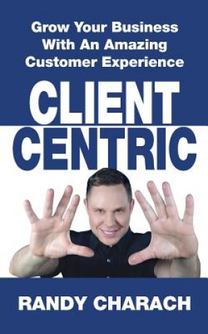 Kniha Client Centric RANDY CHARACH