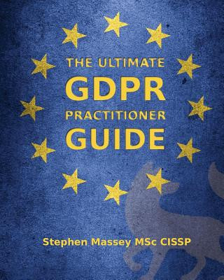 Книга Ultimate GDPR Practitioner Guide Stephen R Massey