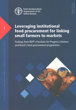 Kniha Leveraging institutional food procurement for linking small farmers to markets Food and Agriculture Organization of the United Nations