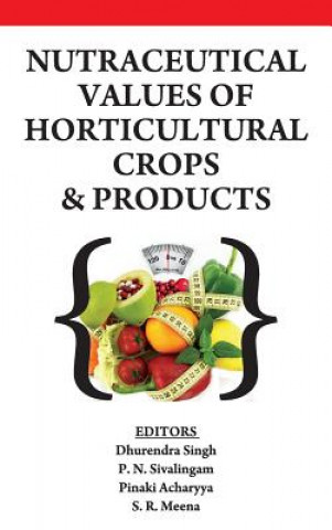 Libro Nutraceutical Values of Horticultural Crops and Products DHURENDRA SINGH