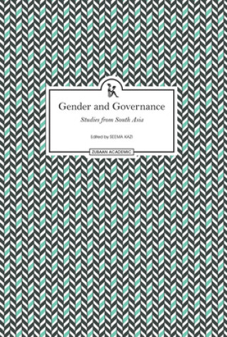 Książka Gender and Governance - Studies From South Asia SEEMA KAZI