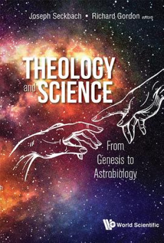 Kniha Theology And Science: From Genesis To Astrobiology Joseph Seckbach