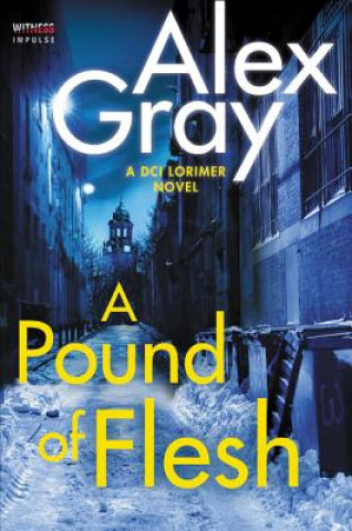 Knjiga A Pound of Flesh: A DCI Lorimer Novel Alex Gray