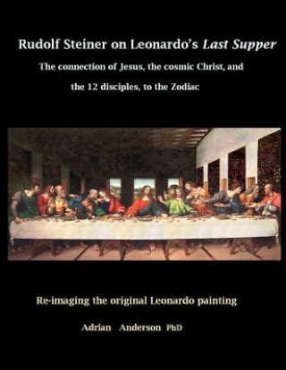 Kniha Rudolf Steiner on Leonardo's Last Supper Adrian Anderson