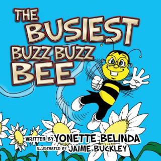 Książka The Busiest Buzz Buzz Bee Yonette Belinda