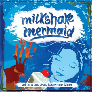 Kniha Milkshake Mermaid Greg Wachs