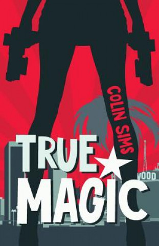 Kniha True Magic Colin Sims