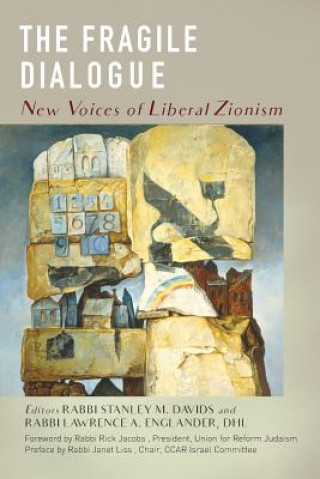 Carte The Fragile Dialogue: New Voices of Liberal Zionism Stanley M Davids