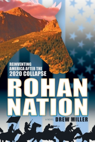 Carte Rohan Nation: Reinventing America after the 2020 Collapse, 3rd Ed Drew Miller