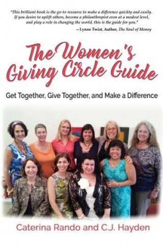 Kniha The Women's Giving Circle Guide: Get Together, Give Together, and Make a Difference Caterina Rando