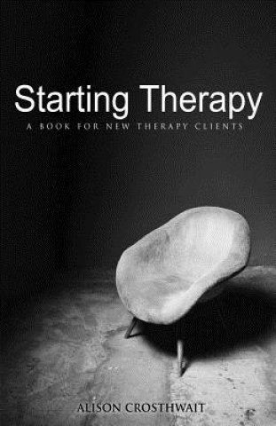 Kniha Starting Therapy: A Book For New Therapy Clients Alison Crosthwait