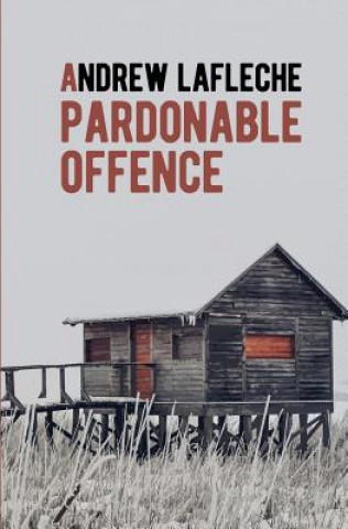 Kniha Pardonable Offence Andrew Lafleche