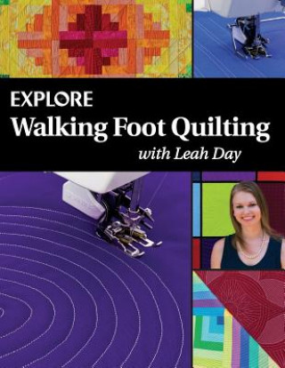 Könyv Explore Walking Foot Quilting with Leah Day Leah Day