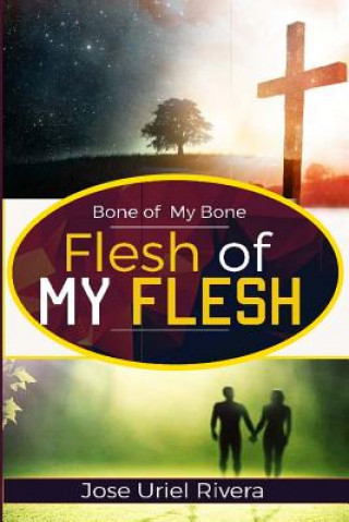 Kniha Bone of My Bone and Flesh of My Flesh Jose Uriel Rivera/Collazo