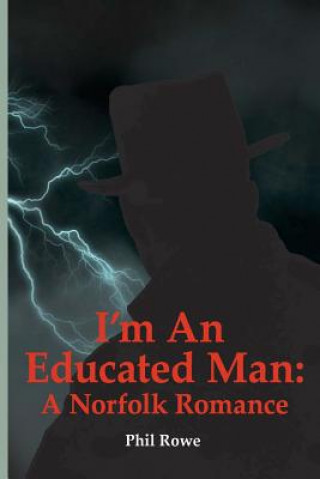 Kniha I'm an Educated Man: A Norfolk Romance Phil Rowe