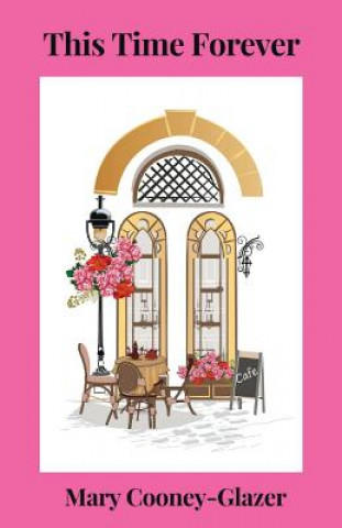 Книга This Time Forever Mary Cooney-Glazer