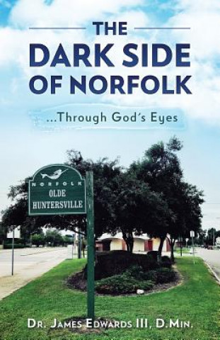 Kniha The Dark Side of Norfolk: Through God's Eyes Dr James Edwards III