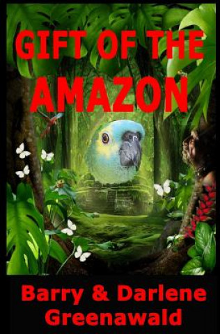 Kniha Gift of the Amazon Barry Greenawald