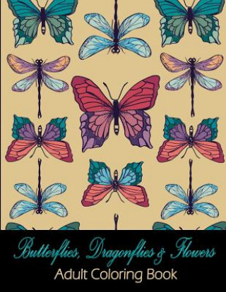 Книга Butterflies, Dragonflies & Flowers: Adult Coloring Book Kari K Litscher