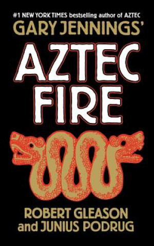 Kniha Aztec Fire Gary Jennings