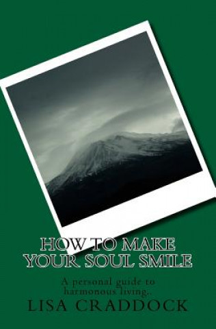 Knjiga How To Make Your Soul Smile Lisa D Craddock