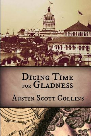 Buch Dicing Time for Gladness Austin Scott Collins