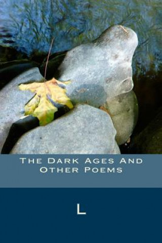 Kniha The Dark Ages And Other Poems L.