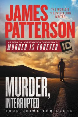 Knjiga Murder, Interrupted James Patterson