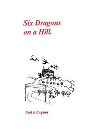Kniha Six Dragons on a Hill Neil Edington