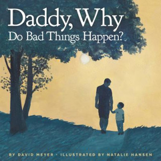 Kniha Daddy, Why Do Bad Things Happen? David Meyer