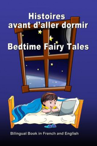 Buch Histoires avant d'aller dormir. Bedtime Fairy Tales. Bilingual Book in French and English: Dual Language Stories. Édition bilingue (français-anglais) Svetlana Bagdasaryan