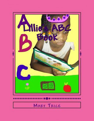 Książka Lillie's ABC Book: Lillies's ABC Book Mary D Trice