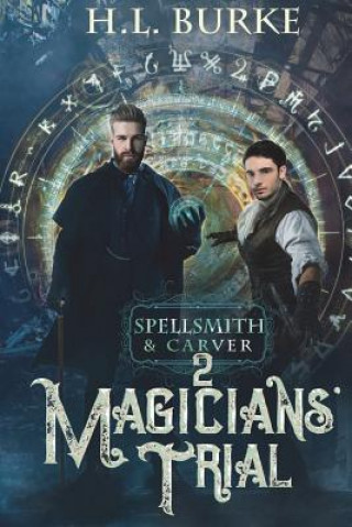 Kniha Spellsmith & Carver: Magicians' Trial H L Burke