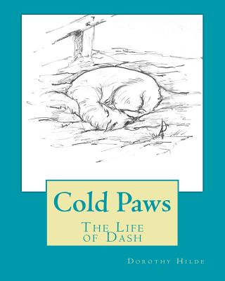 Knjiga Cold Paws: The Life of Dash MS Dorothy Hilde