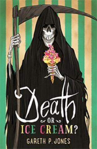 Könyv Death or Ice Cream? Gareth P. Jones