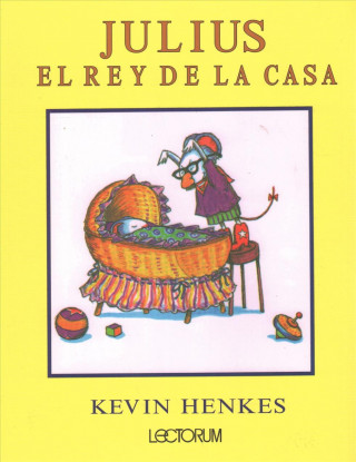 Kniha Julius, El Rey de la Casa Kevin Henkes