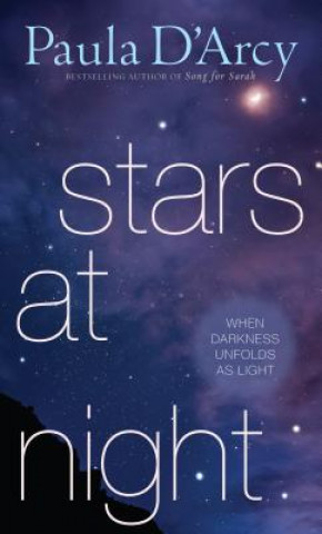 Kniha Stars at Night: When Darkness Unfolds as Light Paula D'Arcy