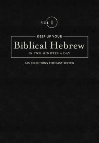 Carte Keep Up Your Biblical Hebrew In Two Vol1 Jonathan Kline