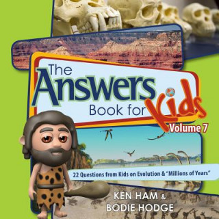 Könyv Answers Book for Kids Volume 7: 22 Questions from Kids on Evolution & "millions of Years" Ken Ham