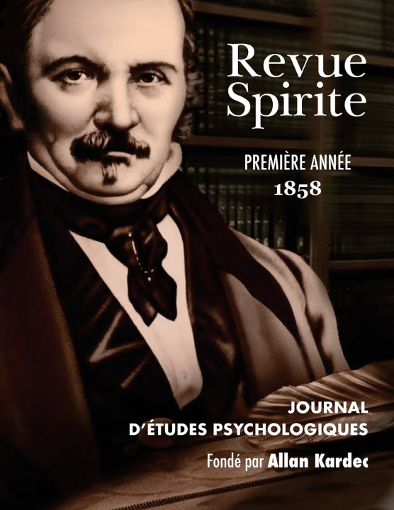 Książka Revue Spirite (Annee 1858 - Premiere Annee): Journal D'Etudes Psychologiques Allan Kardec