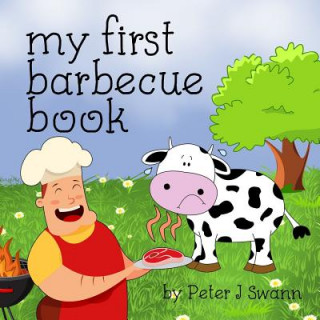 Carte My First Barbecue Book Mr Peter J Swann