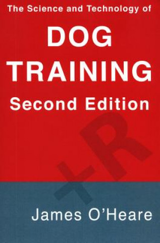 Könyv SCIENCE & TECHNOLOGY OF DOG TRAINING James O'Heare