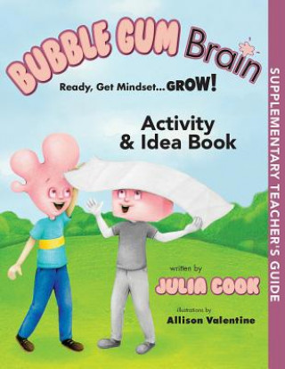 Carte Bubble Gum Brain Activity and Idea Book: Ready, Get Mindset...Grow! Julia Cook