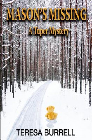 Könyv Mason's Missing: A Tuper Mystery Teresa Burrell