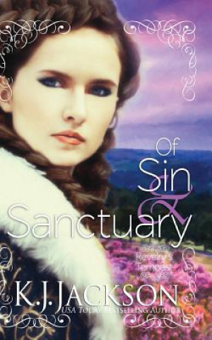 Książka Of Sin & Sanctuary: A Revelry's Tempest Novel K J Jackson