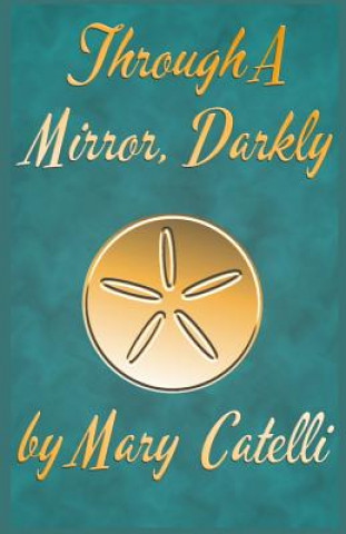Knjiga Through A Mirror, Darkly Mary Catelli