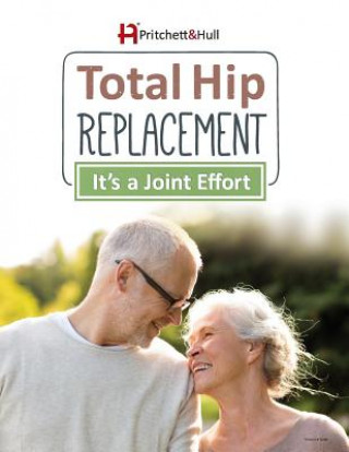 Carte Total Hip Replacement: It's a Joint Effort Inc Pritchett &amp; Hull Associates