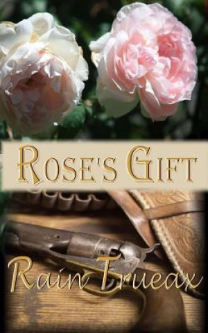 Книга Rose's Gift Rain Trueax