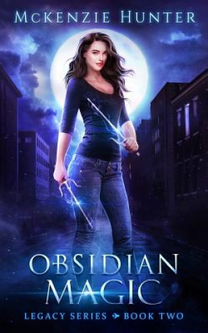 Knjiga Obsidian Magic McKenzie Hunter